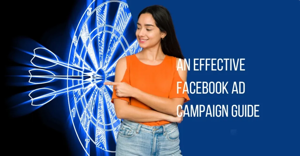 An Effective Facebook Ad Campaign Guide